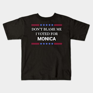 Don't Blame Me I Voted For Monica Kids T-Shirt